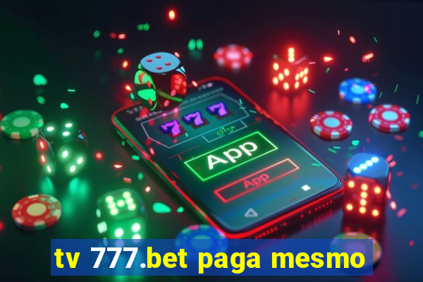 tv 777.bet paga mesmo